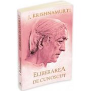 Jiddu Krishnamurti, Eliberarea de cunoscut