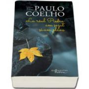 Paulo Coelho, La raul Piedra am sezut si am plans - Editie noua
