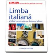 Limba italiana. Ghid de conversatie, cu dictionar bilingv