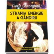 Florin Gheorghita, Strania energie a gandirii