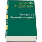 Ioannis Zizioulas, Prelegeri de dogmatica crestina