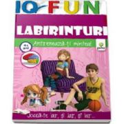 Labirinturi. Antreneaza-ti mintea - IQ FUN