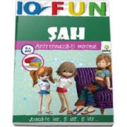 Sah. Antreneaza-ti mintea - IQ FUN (joaca-te iar, si iar, si iar...)