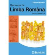 Memorator de Limba Romana pentru clasele, a V-a si a VIII-a (Vasilica Zegreanu)