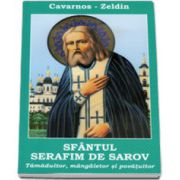 Sfantul Serafim de Sarov. Tamaduitor, mangaietor si povatuitor (Constantine Cavarnos)