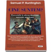 Cine suntem? Provocarile la adresa identitatii nationale americane