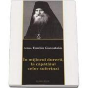 Eusebiu Giannakakis, In mijlocul durerii, la capataiul celor suferinzi