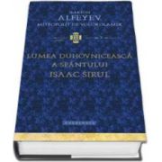 Ilarion Alfeyev, Lumea duhovniceasca a Sfantului Isaac Sirul