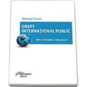 Dragos Chilea - Drept international public. 300 de intrebari si raspunsuri