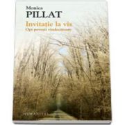 Monica Pillat - Invitatie la vis. Opt povesti vindecatoare