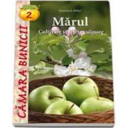 Marul. Cultivare si retete culinare - Colectia camara bunicii numarul 2