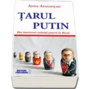 Anna Arutunyan, Tarul Putin - Din interiorul cultului puterii in Rusia