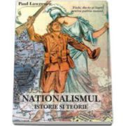 Nationalismul - Istorie si teorie