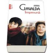 Impreuna - Anna Gavalda. Colectia Top 10