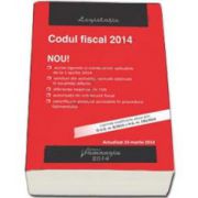 Codul fiscal 2014. Actualizat 24 martie 2014