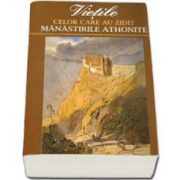 Vietile celor care au zidit manastirile athonite
