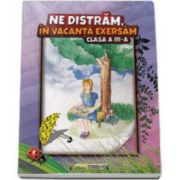 Ne distram, in vacanta exersam. Clasa a III-a. Limba romana, matematica, stiintele naturii