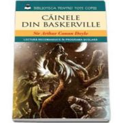 Arthur Conan Doyle, Cainele din Baskerville - Lectura recomandata in programa scolara