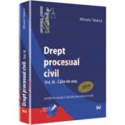 Mihaela Tabarca, Drept procesual civil. Volumul - III. Caile de atac - Conform noului Cod de procedura civila