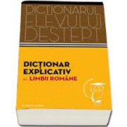 Dictionar explicativ al limbii romane. Dictionarul elevului destept (Elena Comsulea)