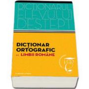 Dictionar ortografic al limbii romane. Dictionarul elevului destept (Irina Panovf)