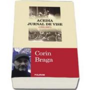 Acedia. Jurnal de vise - 1998 - 2007 (Corin Braga)