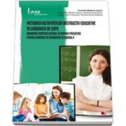 Metodica activitatilor instructiv-educative in gradinita de copii. Abordari teoretice actuale, in vederea pregatirii pentru examenele de definitivat si gradul II