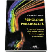 Psihologie paradoxala  - O experienta personala - Intre dogma si erezie, dincolo de amygdala si transcendent