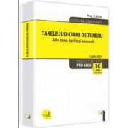 Taxele judiciare de timbru. Alte taxe, tarife si onorarii. Legislatie consolidata 5 iulie 2014