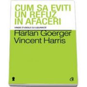 Cum sa eviti un refuz in afaceri. Vinde-ti ideile cu usurinta. Noi strategii de persuasiune si de decriptare a limbajului trupului pentru a reduce sau elimina opozitia oricarui interlocutor