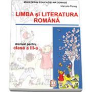 Limba si literatura romana. Manual pentru clasa a III-a - Marcela Penes
