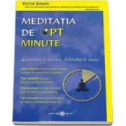 Victor Davich, Meditatia de opt minute. Linisteste-ti mintea. Schimba-ti viata