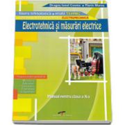 Electrotehnica si masurari electrice. Manual pentru clasa a X-a. Domeniul de pregatire generala: ELECTROMECANICA