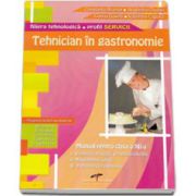 Tehnician in gastronomie. Manual pentru clasa a XII-a - Filiera tehnologica, profil SERVICII