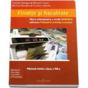 Finante si fiscalitate. Manual pentru clasa a XII-a, calificare profesionala in activitati economice, filiera tehnologica, profil servcii