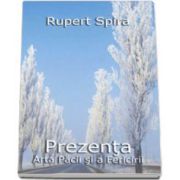 Rupert Spira, Prezenta. Arta pacii si a fericirii (volumul I)