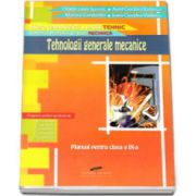 Tehnologii generale mecanice. Manual pentru clasa a IX-a