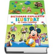 Dictionar explicativ ilustrat al limbii romane, pentru clasele I-IV, Colectia DISNEY