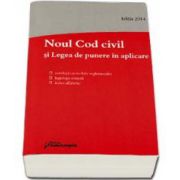Noul Cod civil si Legea de punere in aplicare - Editia a 5-a, actualizata la 15 septembrie 2014