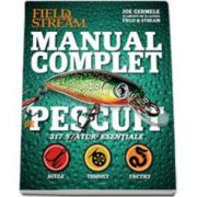 Manual complet de pescuit. 317 sfaturi esentiale: scule, tehnici, tactici (Joe Cermele)