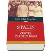 Stalin. Curtea tarului rosu (Simon Sebag Montefiore)