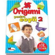 Origami pentru copii 2 - Cartea contine 12 coli hartie pentru origami