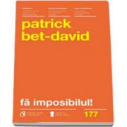 Patrick Bet David, Fa imposibilul! Cele 25 de legi ale realizarii imposibilului. Colectia carti cheie