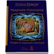 Christina Grof, Respiratia Holotropica. Terapie si explorare interioara
