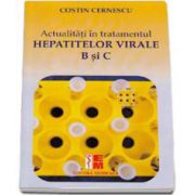 Costin Cernescu, Actualitati in tratamentul Hepatitelor Virale B si C