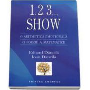 1, 2, 3,... Show. O aritmetica emotionala, o poezie a matematicii (Eduard Dancila)