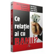 Ce relatie ai cu banii ? -Ted Klontz