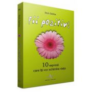 Fii pozitiv! - 10expresii care iti vor schimba viata