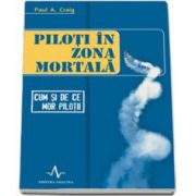 Piloti in zona mortala - Cum si de ce mor pilotii