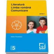 Literatura. Limba romana. Comunicare - clasa a 5-a - Semestrul I (Ioana Triculescu)